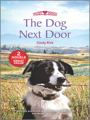 cover image of The Dog Next Door/The Doctor and Mr. Right/Ready, Set, I Do!